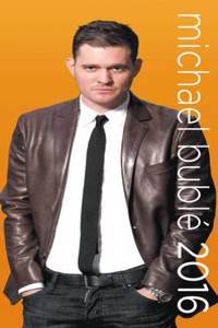 The Official Michael Buble 2016 Slim Calendar