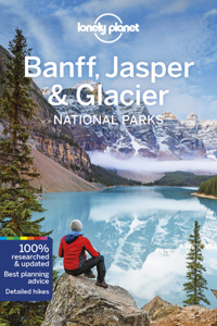 Lonely Planet Banff, Jasper and Glacier National Parks 5