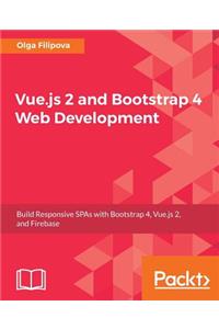 Vue.js 2 and BootStrap 4 Web Development