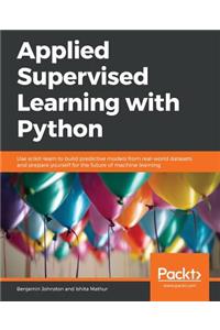 Applied Supervised Learning with Python