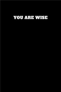 You Are Wise: Unruled Notebook