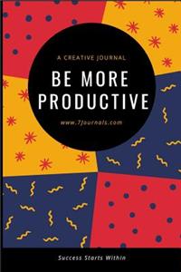Be More Productive