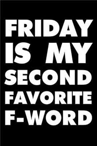 Friday Is My Second Favorite F-Word