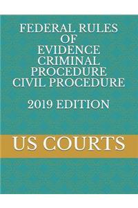 Federal Rules of Evidence Criminal Procedure Civil Procedure 2019 Edition