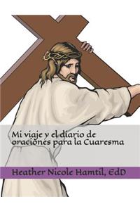 Mi viaje y el diario de oraciones para la Cuaresma