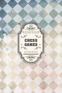 Chess Games Scorebook 100 Games 50 Moves