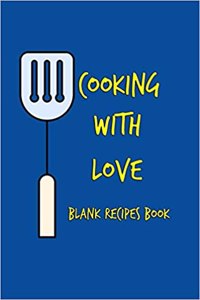 Cooking with Love Blank Recipes Book.