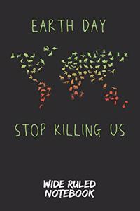 Earth Day - Stop Killing Us