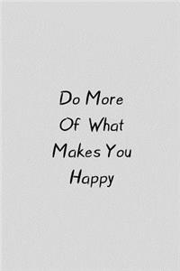 Do More of What Makes You Happy