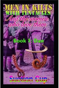 Men in Kilts with Tentacles and the Women Who Love Them - Book 1
