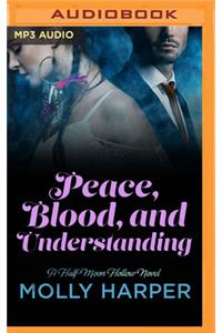 Peace, Blood, and Understanding