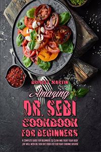 Amazing Dr. Sebi Cookbook For Beginners