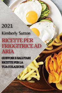 Ricette Per Friggitrice Ad Aria 2021