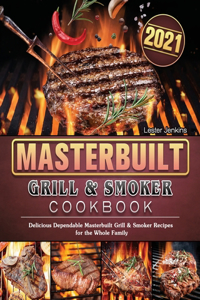 Masterbuilt Grill & Smoker Cookbook 2021