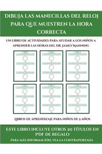 Libros de aprendizaje para niños de 5 años (Dibuja las manecillas del reloj para que muestren la hora correcta)