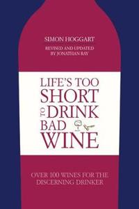 Life's Too Short to Drink Bad Wine