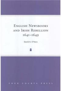 English Newsbooks and Irish Rebellion, 1641-1649
