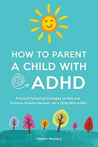 How to Parent a Child With ADHD