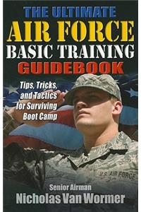 The Ultimate Guide to Air Force Basic Training