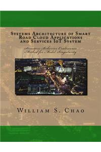 Systems Architecture of Smart Road Cloud Applications and Services IoT System