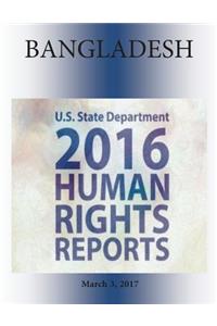 BANGLADESH 2016 HUMAN RIGHTS Report