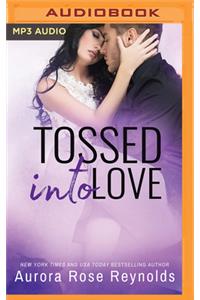 Tossed Into Love
