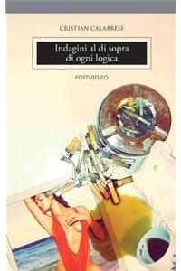 Indagini Al Di Sopra Di Ogni Logica