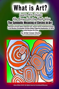 What is Art? Learn Art Styles the Easy Coloring Book Way The Symbolic Meaning of Circles in Art Advanced Level One Sided Landscape View Organic Human Handmade Drawings