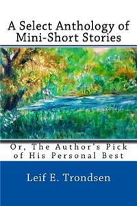 A Select Anthology of Mini-Short Stories
