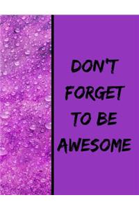 Don't Forget To be Awesome