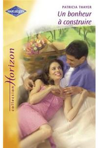 Un Bonheur a Construire (Harlequin Horizon)