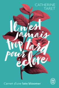 Il n'est jamais trop tard pour  eclore