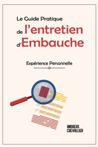 Le Guide Pratique de l'Entretien d'Embauche