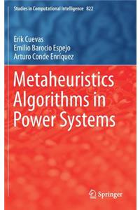 Metaheuristics Algorithms in Power Systems