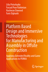 Platform Based Design and Immersive Technologies for Manufacturing and Assembly in Offsite Construction