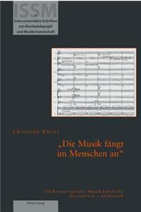 Die Musik faengt im Menschen an