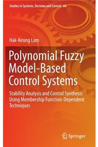 Polynomial Fuzzy Model-Based Control Systems