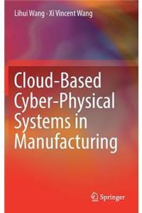 Cloud-Based Cyber-Physical Systems in Manufacturing