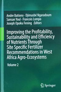 Improving the Profitability, Sustainability and Efficiency of Nutrients Through Site Specific Fertilizer Recommendations in West Africa Agro-Ecosystems