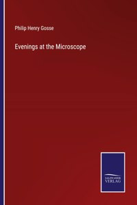 Evenings at the Microscope
