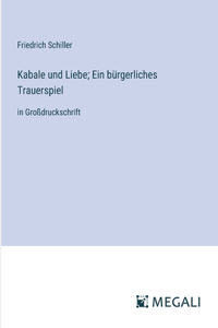 Kabale und Liebe; Ein bürgerliches Trauerspiel