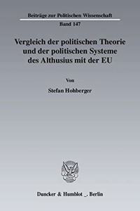 Vergleich Der Politischen Theorie Und Der Politischen Systeme Des Althusius Mit Der Eu