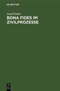 Bona fides im Zivilprozesse