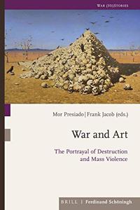 War and Art: The Portrayal of Destruction and Mass Violence