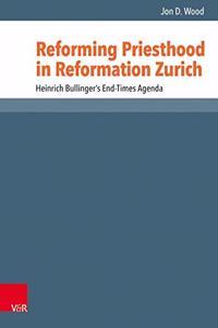 Reforming Priesthood in Reformation Zurich