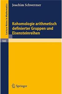 Kohomologie Arithmetisch Definierter Gruppen Und Eisensteinreihen