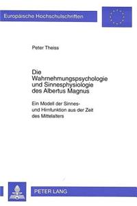 Die Wahrnehmungspsychologie Und Sinnesphysiologie Des Albertus Magnus