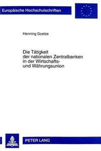 Die Taetigkeit Der Nationalen Zentralbanken in Der Wirtschafts- Und Waehrungsunion
