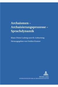 Archaismen - Archaisierungsprozesse - Sprachdynamik
