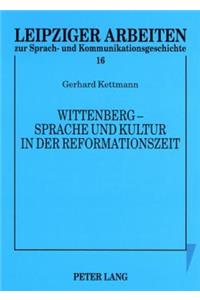 Wittenberg - Sprache Und Kultur in Der Reformationszeit